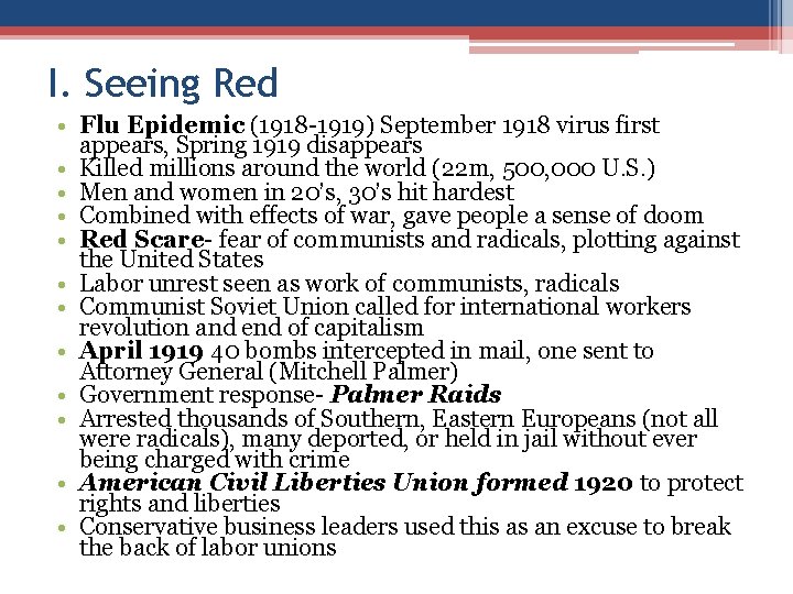 I. Seeing Red • Flu Epidemic (1918 -1919) September 1918 virus first appears, Spring