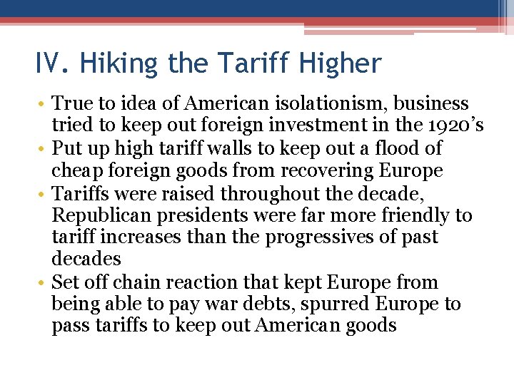 IV. Hiking the Tariff Higher • True to idea of American isolationism, business tried