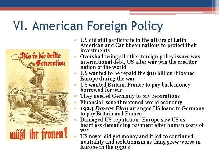 VI. American Foreign Policy • US did still participate in the affairs of Latin