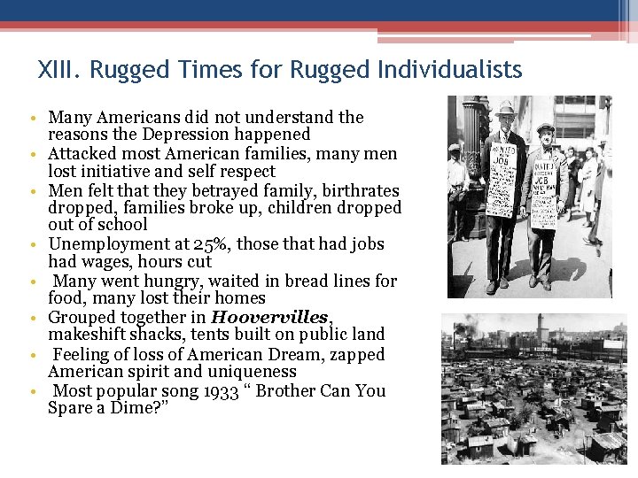 XIII. Rugged Times for Rugged Individualists • Many Americans did not understand the reasons