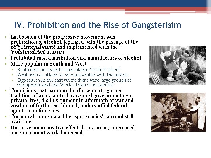 IV. Prohibition and the Rise of Gangsterisim • Last spasm of the progressive movement