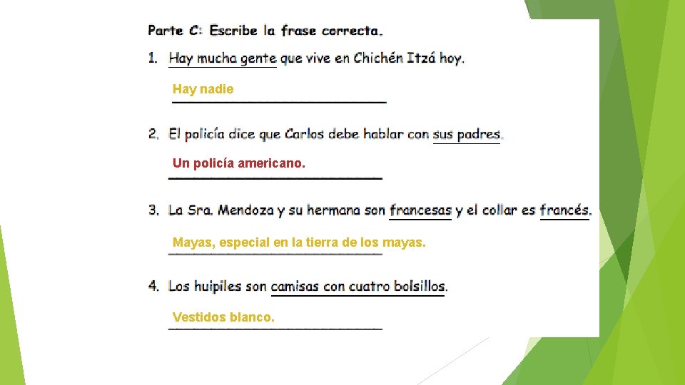 Hay nadie Un policía americano. Mayas, especial en la tierra de los mayas. Vestidos