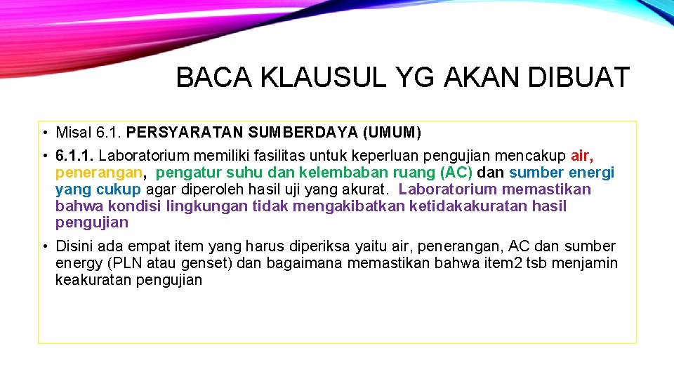 BACA KLAUSUL YG AKAN DIBUAT • Misal 6. 1. PERSYARATAN SUMBERDAYA (UMUM) • 6.