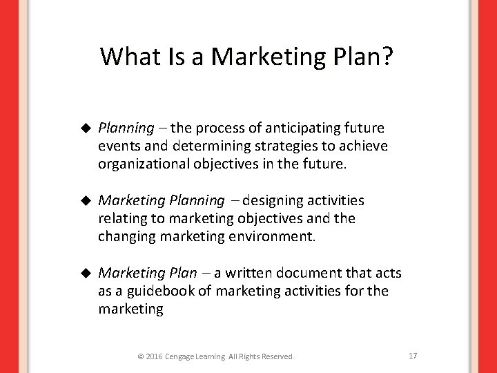 What Is a Marketing Plan? u Planning – the process of anticipating future events