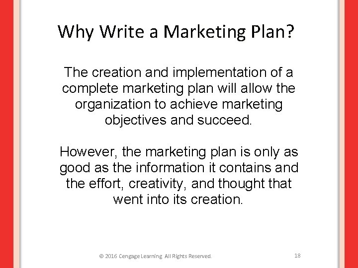 Why Write a Marketing Plan? The creation and implementation of a complete marketing plan