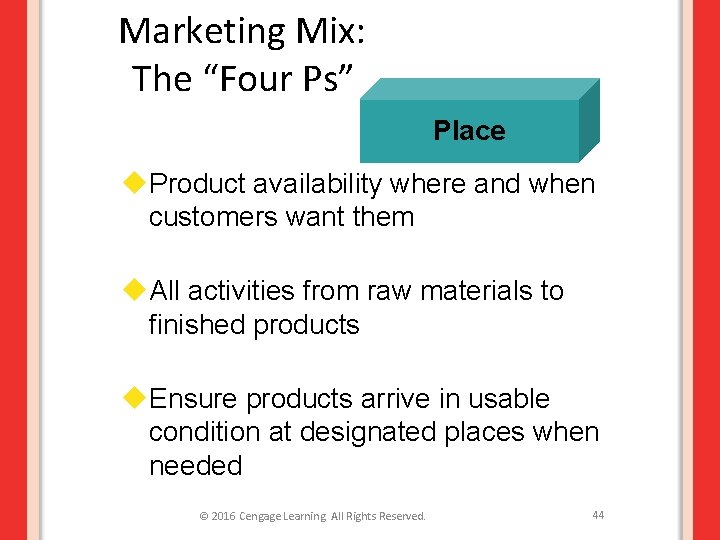 Marketing Mix: The “Four Ps” Place u. Product availability where and when customers want