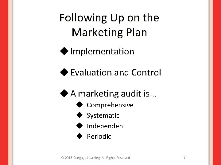 Following Up on the Marketing Plan u Implementation u Evaluation and Control u A