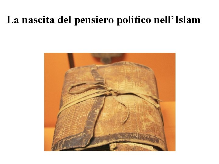 La nascita del pensiero politico nell’Islam La nascita del pensiero politico nell’Islam