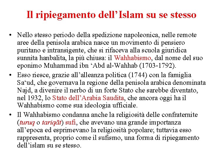 Il ripiegamento dell’Islam su se stesso • Nello stesso periodo della spedizione napoleonica, nelle