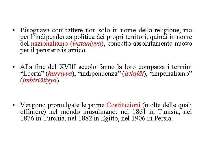  • Bisognava combattere non solo in nome della religione, ma per l’indipendenza politica