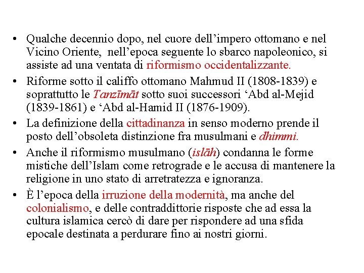  • Qualche decennio dopo, nel cuore dell’impero ottomano e nel Vicino Oriente, nell’epoca