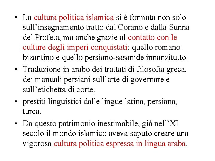 • La cultura politica islamica si è formata non solo sull’insegnamento tratto dal • La cultura politica islamica si è formata non solo sull’insegnamento tratto dal