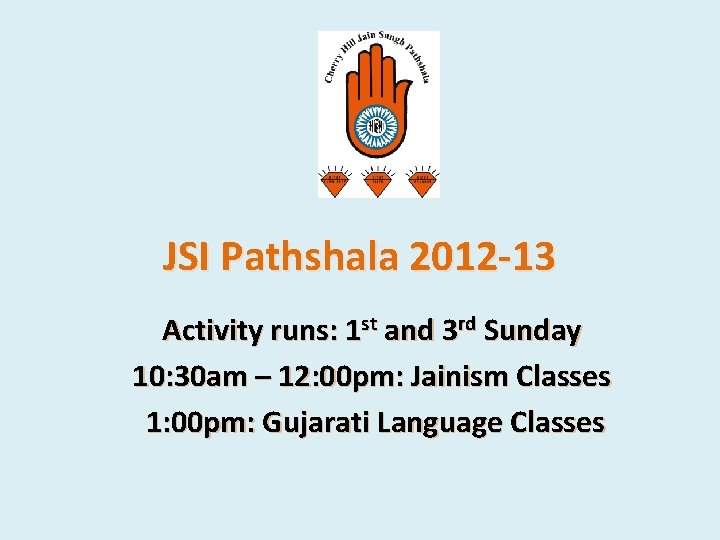 JSI Pathshala 2012 -13 Activity runs: 1 st and 3 rd Sunday 10: 30