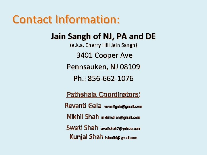 Contact Information: Jain Sangh of NJ, PA and DE (a. k. a. Cherry Hill