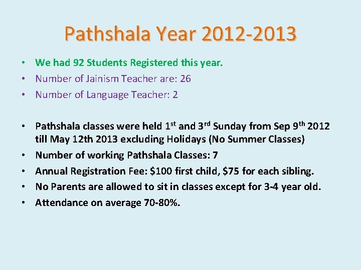 Pathshala Year 2012 -2013 • We had 92 Students Registered this year. • Number