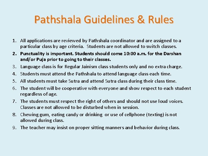 Pathshala Guidelines & Rules 1. All applications are reviewed by Pathshala coordinator and are