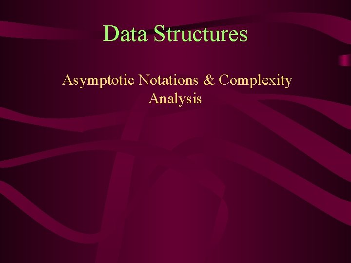Data Structures Asymptotic Notations & Complexity Analysis 
