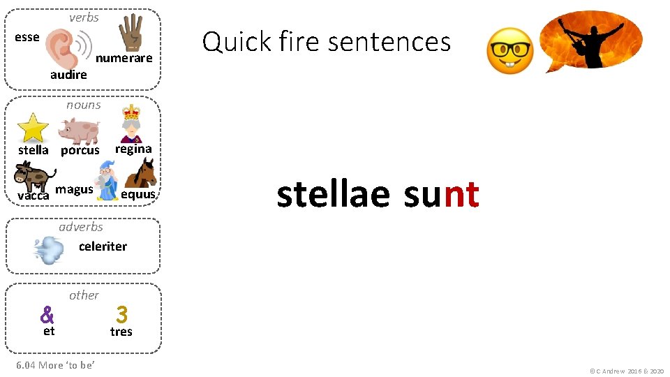 verbs esse audire numerare Quick fire sentences nouns stella porcus vacca magus regina equus