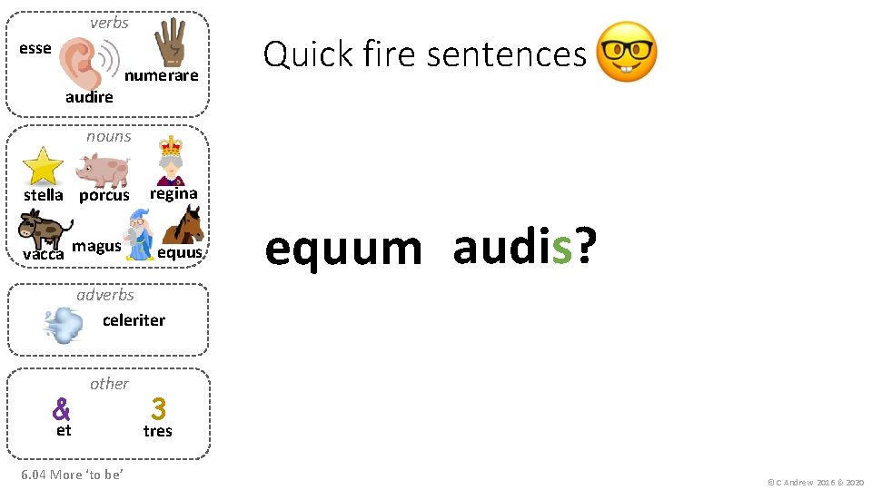 verbs esse audire numerare Quick fire sentences nouns stella porcus vacca magus regina equus