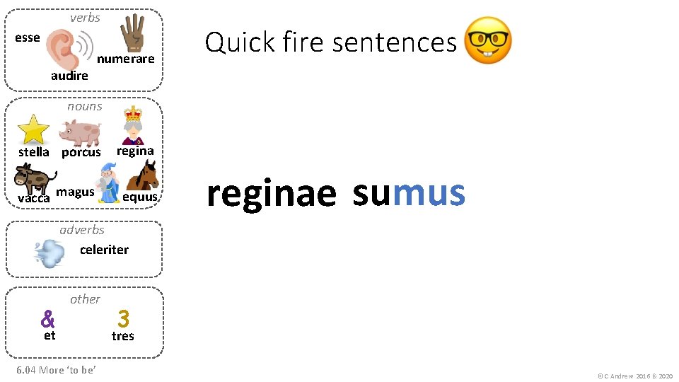 verbs esse audire numerare Quick fire sentences nouns stella porcus vacca magus regina equus
