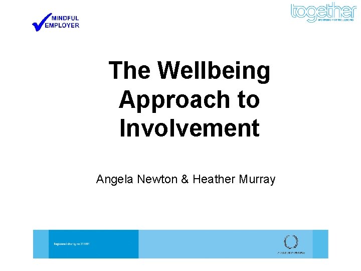 The Wellbeing Approach to Involvement Angela Newton & Heather Murray 