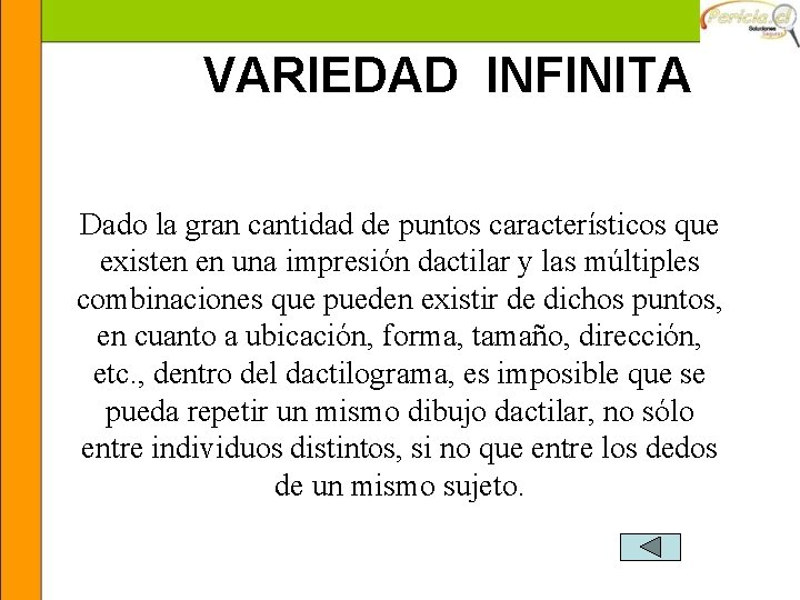 VARIEDAD INFINITA Dado la gran cantidad de puntos característicos que existen en una impresión