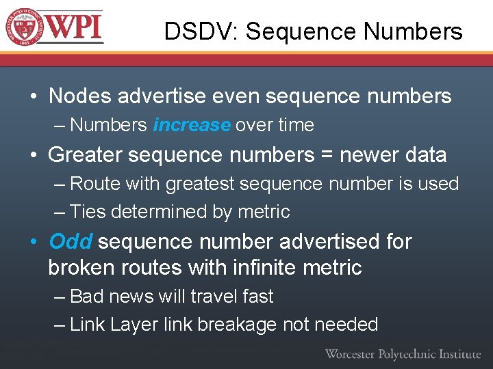 DSDV: Sequence Numbers • Nodes advertise even sequence numbers – Numbers increase over time