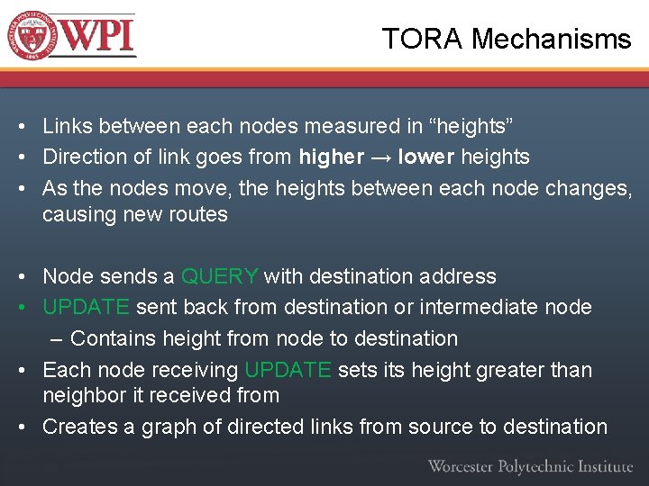 TORA Mechanisms • Links between each nodes measured in “heights” • Direction of link