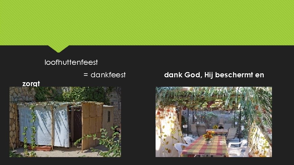 loofhuttenfeest zorgt = dankfeest dank God, Hij beschermt en 