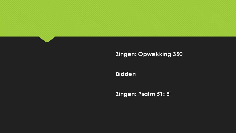 Zingen: Opwekking 350 Bidden Zingen: Psalm 51: 5 