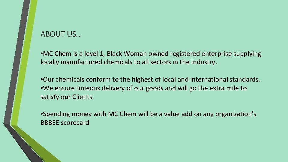 ABOUT US. . • MC Chem is a level 1, Black Woman owned registered