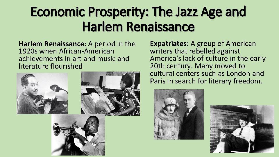 Economic Prosperity: The Jazz Age and Harlem Renaissance: A period in the 1920 s