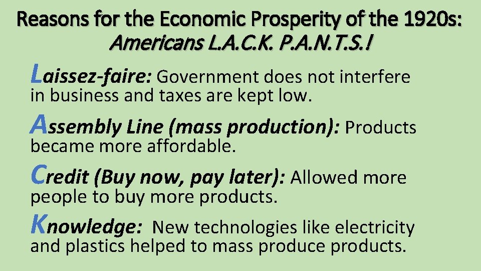 Reasons for the Economic Prosperity of the 1920 s: Americans L. A. C. K.