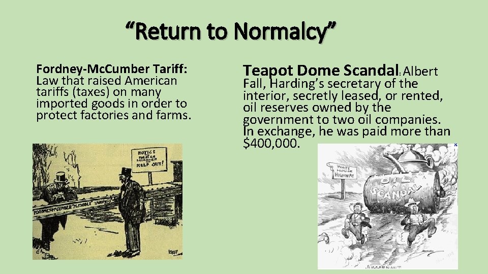 “Return to Normalcy” Fordney-Mc. Cumber Tariff: Law that raised American tariffs (taxes) on many