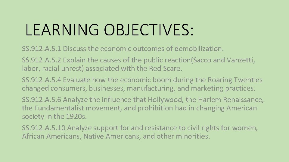 LEARNING OBJECTIVES: SS. 912. A. 5. 1 Discuss the economic outcomes of demobilization. SS.