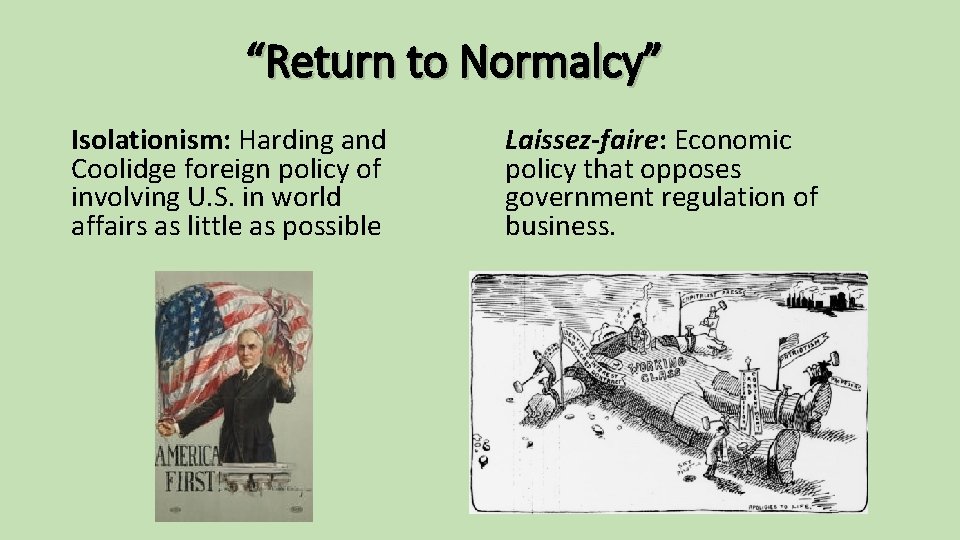 “Return to Normalcy” Isolationism: Harding and Coolidge foreign policy of involving U. S. in