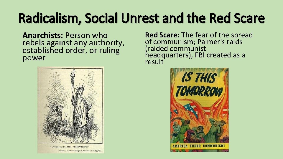 Radicalism, Social Unrest and the Red Scare Anarchists: Person who rebels against any authority,