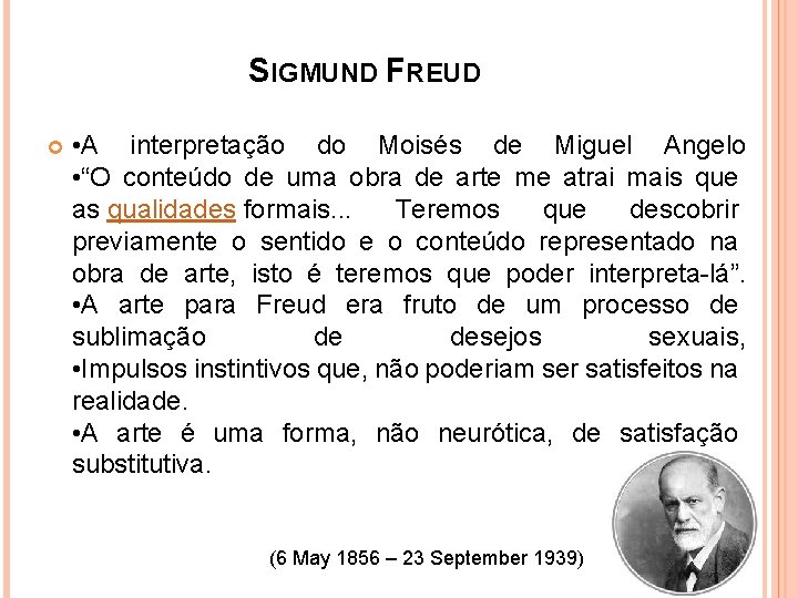 SIGMUND FREUD • A interpretação do Moisés de Miguel Angelo • “O conteúdo de