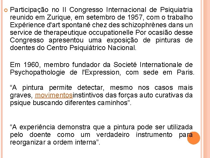  Participação no II Congresso Internacional de Psiquiatria reunido em Zurique, em setembro de
