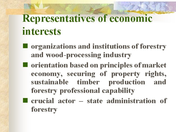 Representatives of economic interests n organizations and institutions of forestry and wood-processing industry n