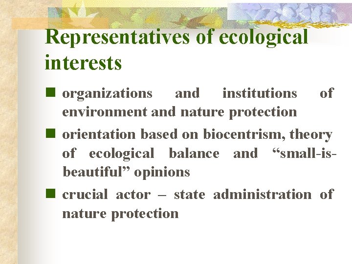 Representatives of ecological interests n organizations and institutions of environment and nature protection n