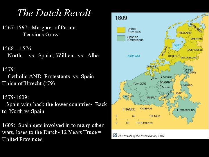 The Dutch Revolt 1567 -1567: Margaret of Parma Tensions Grow 1568 – 1576: North
