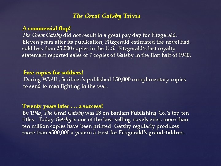 The Great Gatsby Trivia A commercial flop! The Great Gatsby did not result in