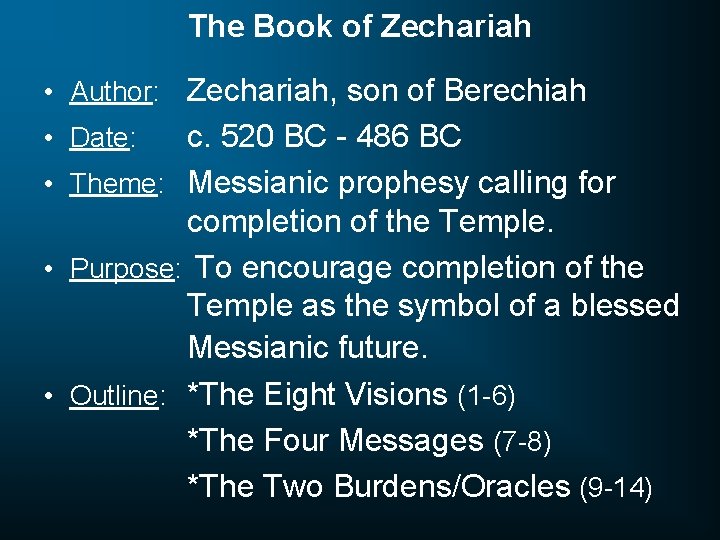 The Book of Zechariah • Author: Zechariah, son of Berechiah c. 520 BC -