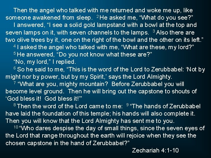 Then the angel who talked with me returned and woke me up, like someone Then the angel who talked with me returned and woke me up, like someone
