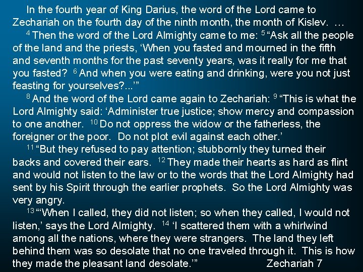 In the fourth year of King Darius, the word of the Lord came to In the fourth year of King Darius, the word of the Lord came to