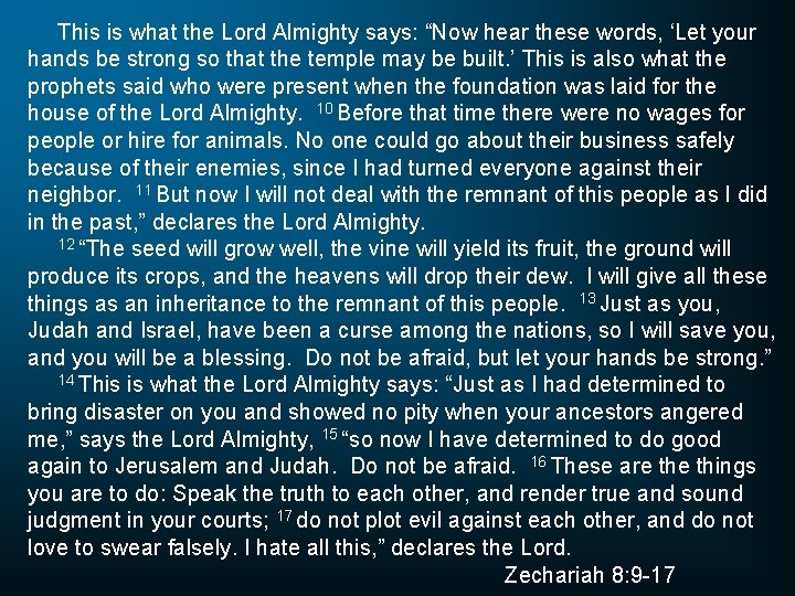 This is what the Lord Almighty says: “Now hear these words, ‘Let your hands