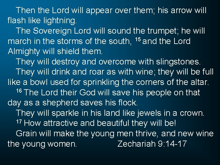 Then the Lord will appear over them; his arrow will flash like lightning. The