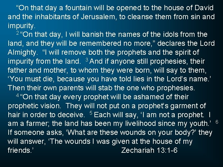 “On that day a fountain will be opened to the house of David and