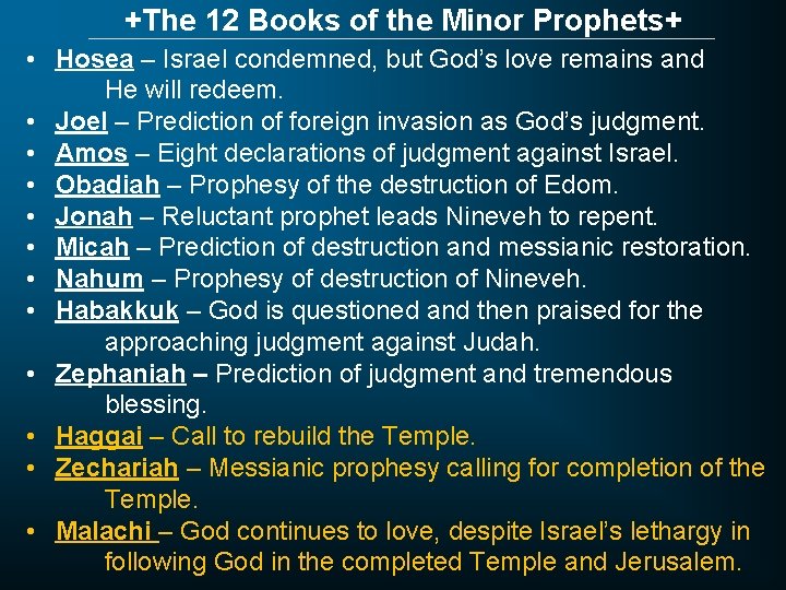 +The 12 Books of the Minor Prophets+ • Hosea – Israel condemned, but God’s